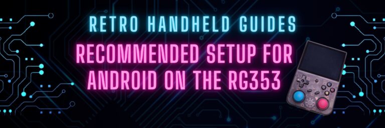 Recommended setup for Android on the RG353