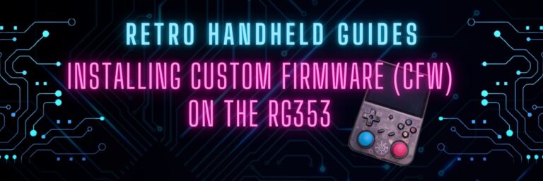 Installing Custom Firmware (CFW) on the RG353