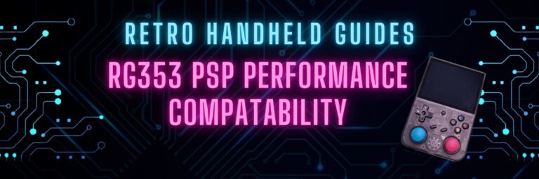RG353 PSP Performance Compatibility List