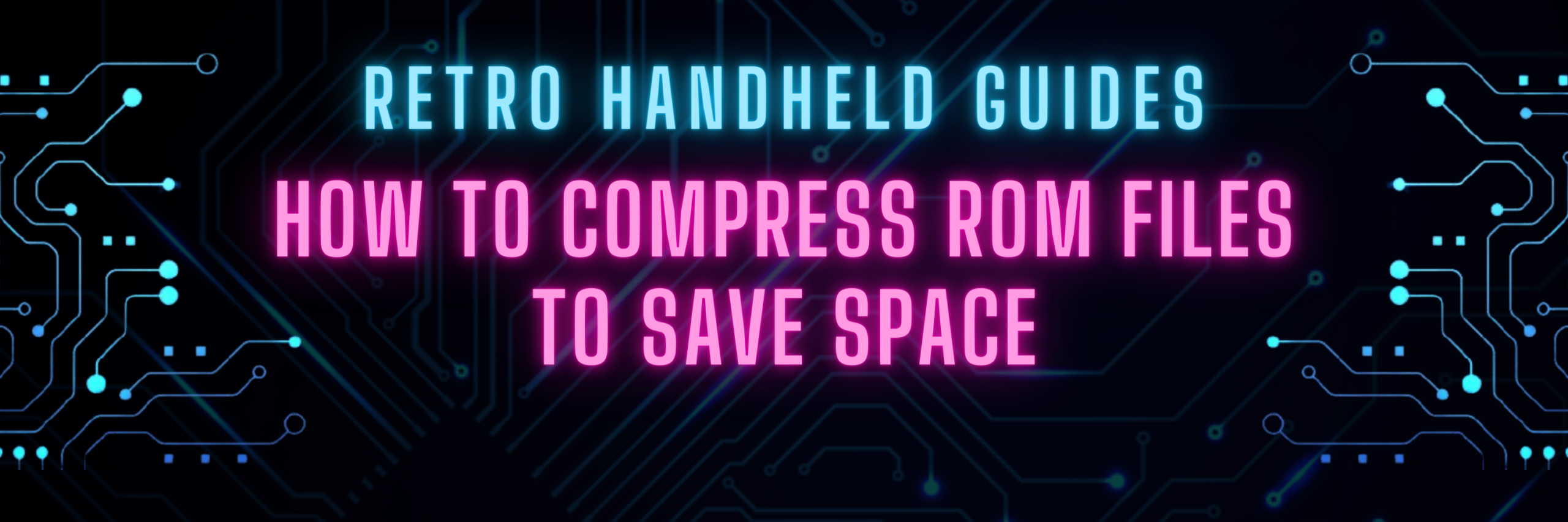 Guide How to compress ROM files to save space