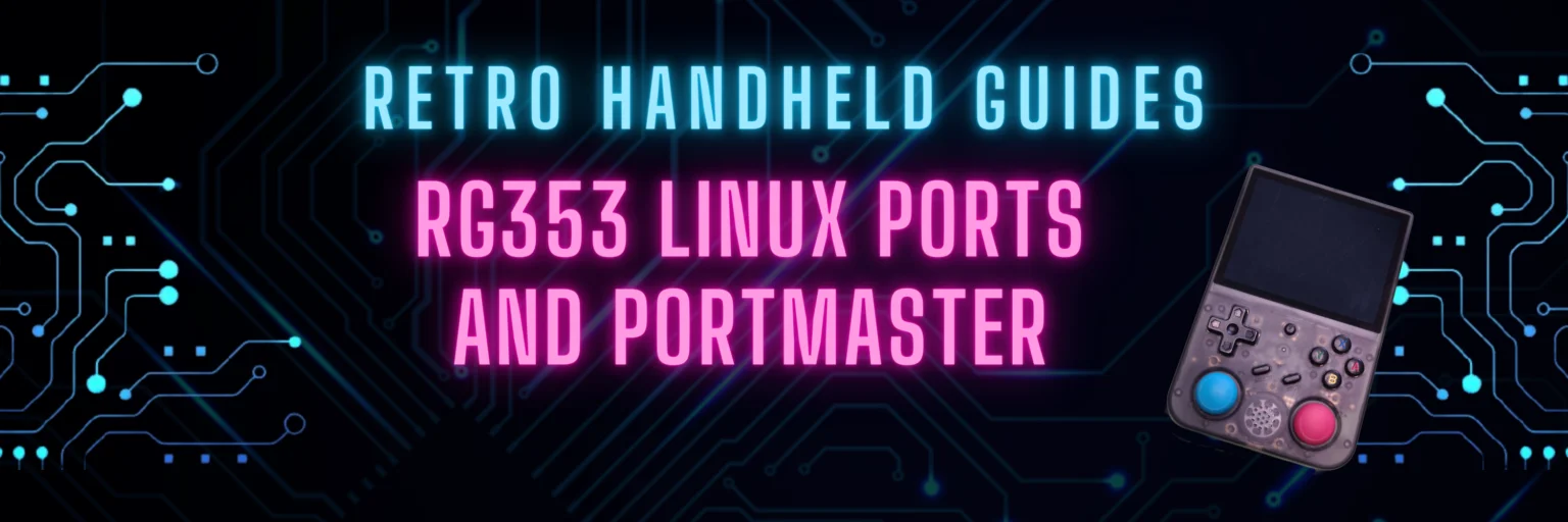 RG353 Ports And PortMaster - Retro Handheld Guides