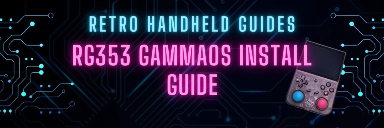 RG353 GammaOS Install Guide - Retro Handheld Guides