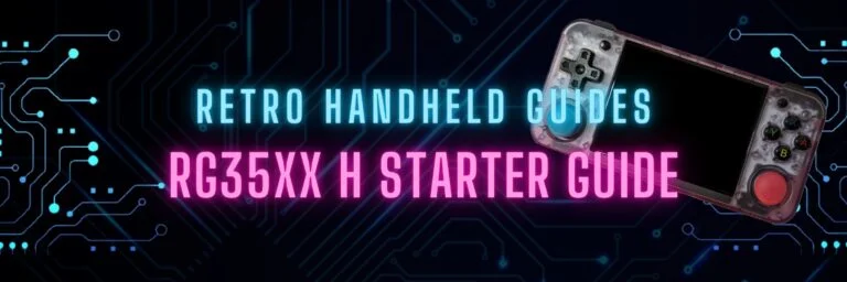 RG35XX H Starter Guide